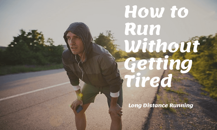 how to run without getting tired