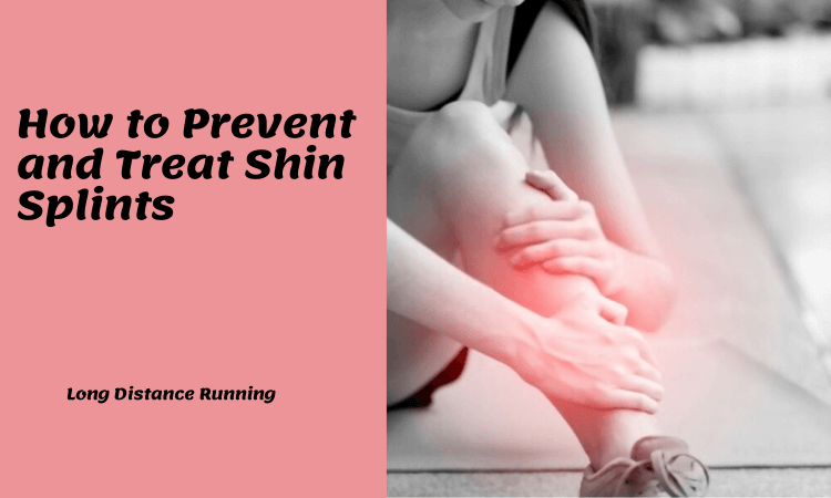 How to Prevent and Treat Shin Splints