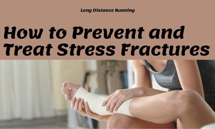 How to Prevent and Treat Stress Fracture