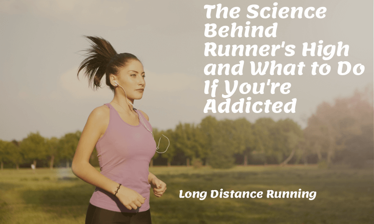 The Science Behind Runner's High and What to Do If You're Addicted when will i feel runner's high Endorphins and the Runner's High How Endorphins Work The Painkilling Effect of endorphins Long-Term Benefits of Endorphins