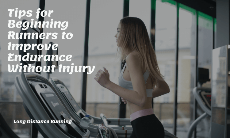 How Beginning Runners Can Improve Endurance Without Injury tips for beginner runners to improve endurance without injury